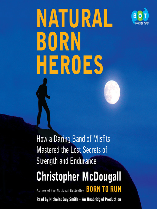 Détails du titre pour Natural Born Heroes par Christopher McDougall - Disponible
